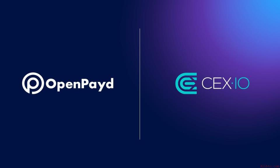CEX.IO与OpenPayd达成合作 为机构客户提供实时结算服务 (4月22日)