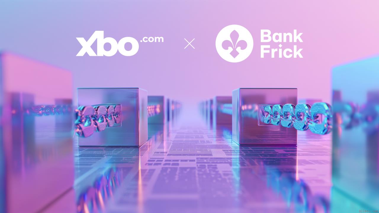XBO.com与Bank Frick合作，全面推出法币出入金及企业银行服务（4月29日）