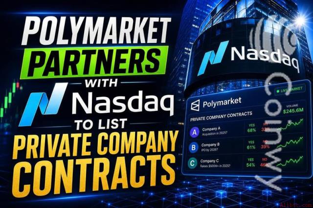 Polymarket与纳斯达克合作推出私人公司合同交易服务