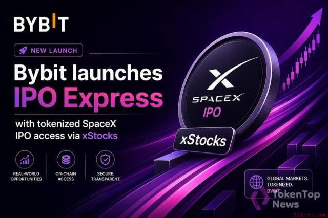 Bybit推出IPO快车，通过xStocks提供代币化SpaceX IPO通道