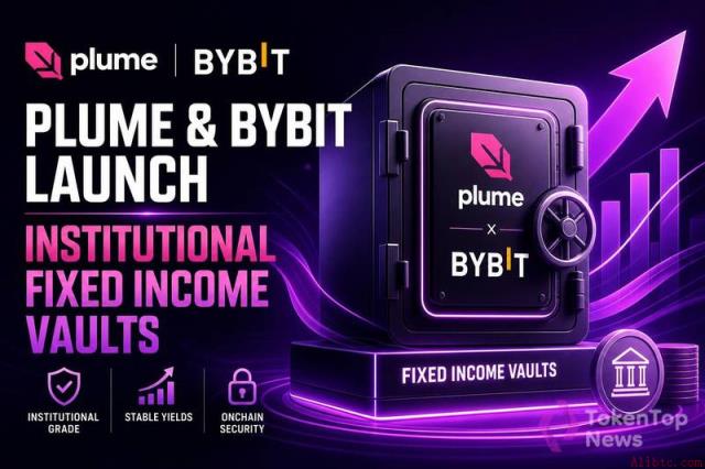 Plume与Bybit联合推出机构级固定收益金库