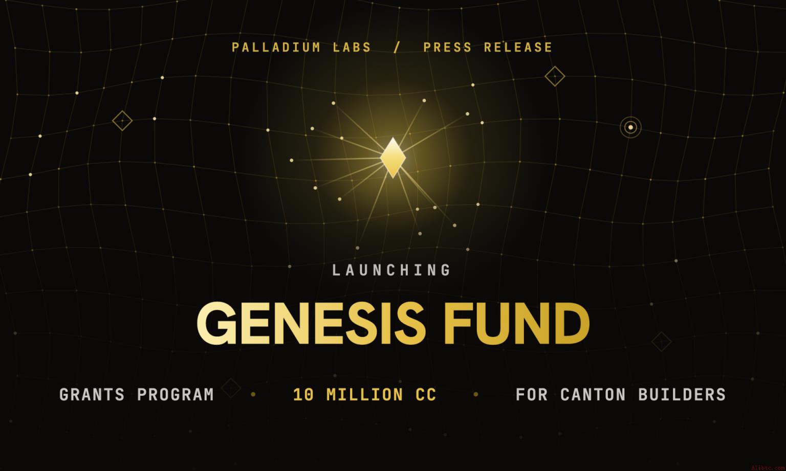 Palladium Labs推出Genesis基金，加速Canton生态建设者成长（6月23日）