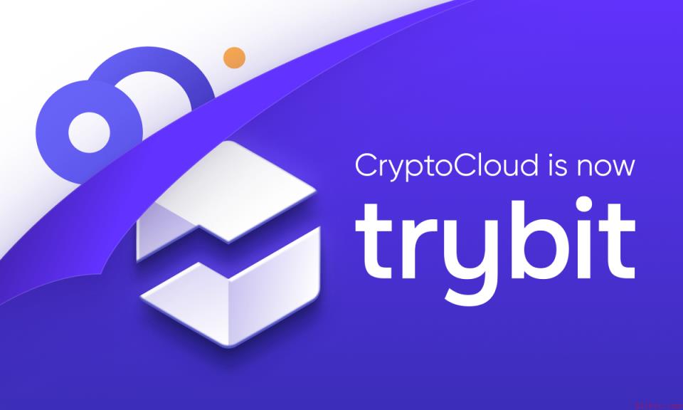 CryptoCloud正式更名Trybit，剑指全球加密支付市场（6月29日）