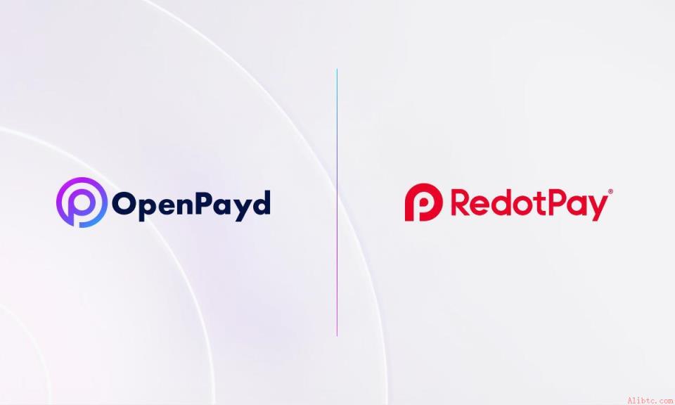 RedotPay携手OpenPayd，为全球数百万客户强化稳定币支付基础设施（6月30日）