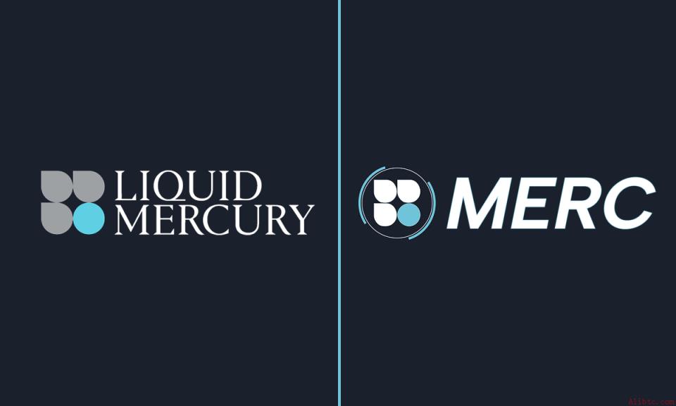 Liquid Mercury完成MERC的MiCA信息披露，获准在欧盟全境上市交易