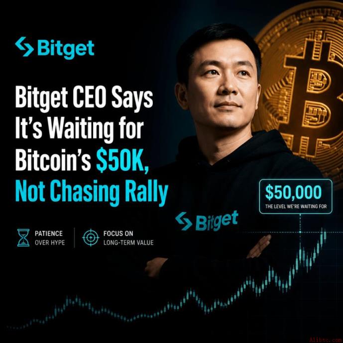Bitget CEO：等待比特币5万美元，不追涨