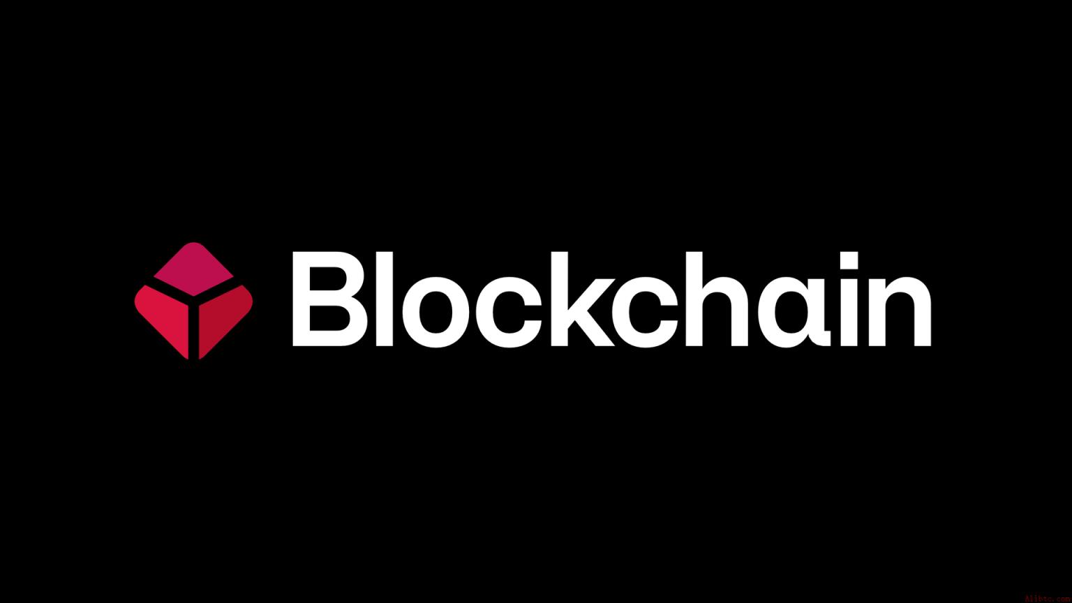 Blockchain.com拟年内上市，估值40亿至60亿美元